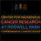 Center for Indigenous Cancer Research at Roswell Park Comprehensive Cancer Center